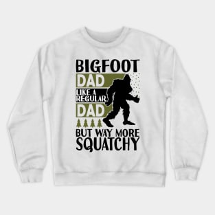 Bigfoot Dad Saying Crewneck Sweatshirt